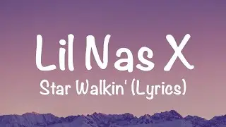 Lil Nas X - Star Walkin' (Lyrics)