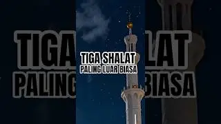 Tiga Shalat Paling Mustajab #shorts #shortvideos #islam #islamicshorts #fyp #dakwah #viral #video