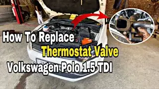 How To Replace Thermostat Valve Volkswagen Polo 1.5 TDI || Auto Tech