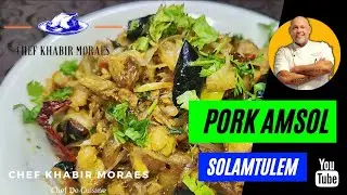 GOAN PORK AMSOL|PORK SOLAMTULEM|CHEFKHABIRMORAES