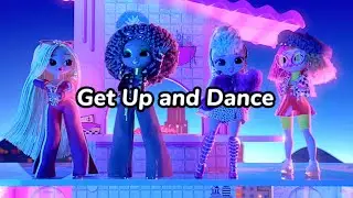 L.O.L. Surprise! - Get Up and Dance (Lyrics)