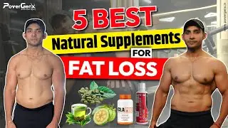 5 Best Natural Supplements for Fat Loss & Weight Loss