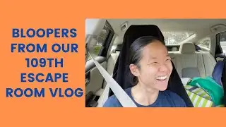 June 20, 2020 - Our 109th Escape Room - *BLOOPERS*
