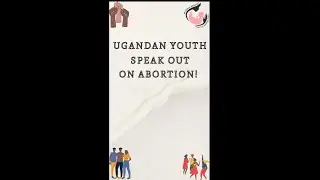 UGANDA PRO-LIFE YOUTH CAMPAIGN | PRO-LIFE YOUTH SPEAK OUT