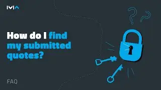 3. How do I find my submitted quotes? IVIA Guides