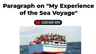 Paragraph on My Experience of the Sea Voyage