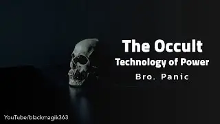 Bro. Panic- The Occult Technology of Power
