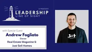 Leadership Line of Sight 54 with Andrew Fogliato