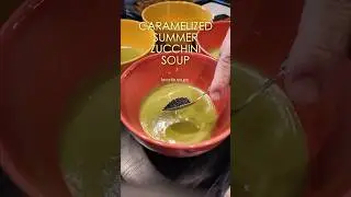 один из любимых супов моего клиента. суп из карамелизированных цуккини #шорты