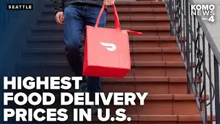 Seattle now faces the highest DoorDash delivery prices in the United States
