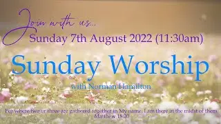 Sunday Worship - 7th August 2022 (Norman Hamilton) 1 Corinthians 12
