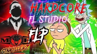 HARDCORE HARDSTYLE Rick and Morty FL Studio FLP