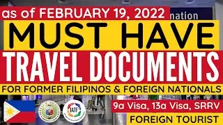 🔴TRAVEL UPDATE: MUST HAVE TRAVEL DOCUMENTS FOR BALIKBAYANS AND FOREIGN NATIONAL AS OF 02/19/2022