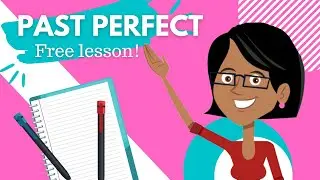 The Past Perfect | Free Grammar Lesson 2022