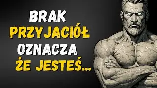 Brak Przyjaciół Oznacza, że… | Lekcje Stoicyzmu