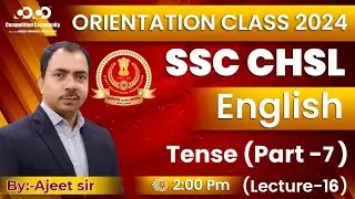 Tense (Part -8) | Lec-16 | English | Ajeet sir | SSC Orientation Class CHSL 2024 #chsl #ssc #tense