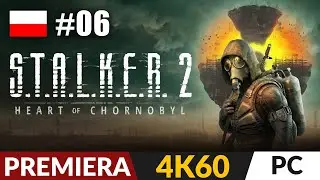 STALKER 2 PL - Heart of Chornobyl ☢️ #6 - odc.6 ☠️ Kryjówka Spawacza | Gameplay 4K