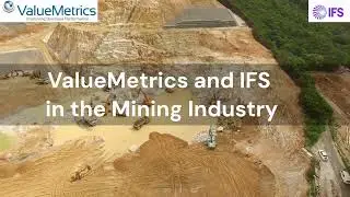 ValueMetrics and IFS ERP solution for Mining Industry