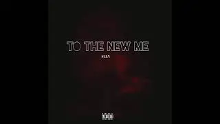 To The New Me - Slln. (Slowed + Reverb)