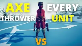 TABS | Axe Thrower VS Every Unit