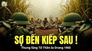 Thung lũng Tử Thần Ia Drang: trận ĐÁNH ÚP khiến quân đội MỸ phải SỢ ĐẾN KIẾP SAU | Ký Sự Người Lính
