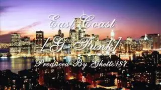 East Coast [G-Funk] (Produced By Ghetto187)