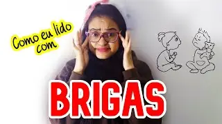 COMO LIDAR COM AS BRIGAS? | LISA OLIVEIRA