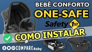 Bebê Conforto ONE-SAFE Safety 1st | ✅ Como INSTALAR no carro | Vídeo na prática