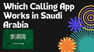 Which Calling App Works in Saudi Arabia