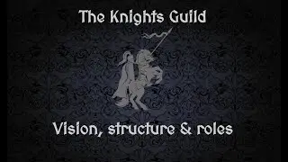 Knights Guild: Vision, Structure and Roles