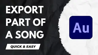 How To Export Part of a Song Or Track - Adobe Audition Tutorial for Beginners