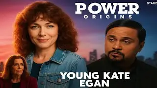 POWER ORIGINS LEAKS: KATE EGAN&rsquo;S SECRET CHILDHOOD STORY + TRAYMONT RETURNS & NEW CAST SHOCKERS!