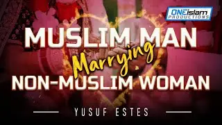 Muslim Man Marrying A Non-Muslim Woman 🧕