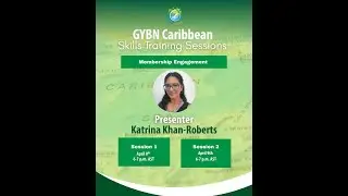 GYBN Caribbean Skills Training Sessions: Strategies for Membership Engagement (Part 2)