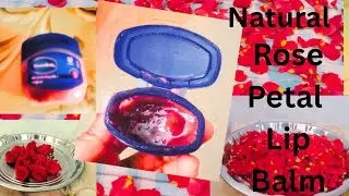 How to Make Homemade Lip Balm with Rose Flowers | Natural Rose Lip Balm at Home | Pink Lips Remedy
