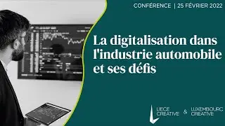 La digitalisation dans l'industrie automobile et ses défis | Replay LIEGE & LUXEMBOURG CREATIVE