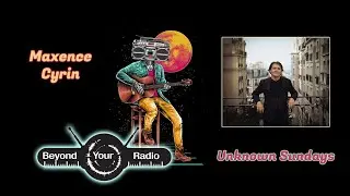 Maxence Cyrin On Unknown Sundays 2025