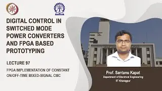 Lecture 97: FPGA Implementation of Constant On/Off-Time Mixed-Signal CMC