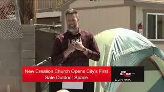 New Creation Church Opens City&rsquo;s First Safe Outdoor Space - April 3, 2025