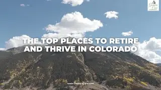 The Top Places To Retire And Thrive In Colorado