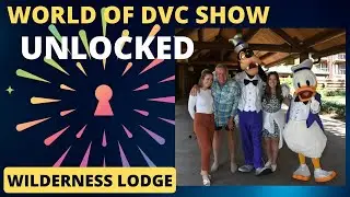 Unlocked Magic: World of DVC Show Wilderness Lodge Tour