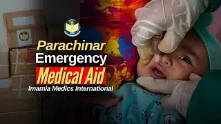 IMI's Emergency Medical and Humanitarian Aid for Parachinar....
