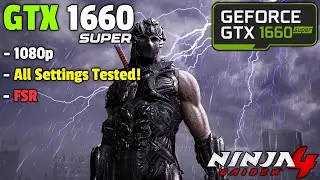 Ninja Gaiden 4 : GTX 1660 SUPER - 1080p All Settings Tested - FSR 3 #pcgamepasspartner