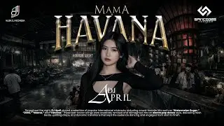 DJ APRIL - MIXTRACK MAMA x HAVANA ELECTRO POP DANCE LIVE @ INFINITE GOLDEN TULIP