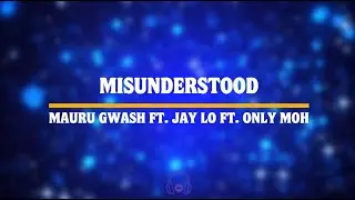 MISUNDERSTOOD LYRICS-  THIRTYFOUR BRICK(MAURU GWASH , ONLY MOH JAYLO)