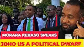 MORARA KEBASO DESTROYS CS JOHO AFTER HE ATTACKED YOUTHS TODAY! REVEALS WHY HE REFUSED RUTOS MONEY
