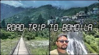 Road Trip: Guwahati to Bomdila In a Nutshell || Bob The Explorer