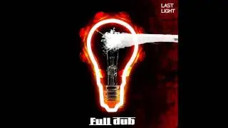 Full Dub  Last Light - Murderer feat Forestmind