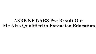 #ASRB NET/ARS PRE Result Out#ME Also Qualified#NET Qualified in Extension Education#