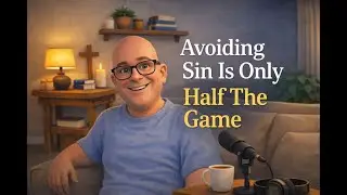 Am I Growing Spiritually Or Just Avoiding Sin?